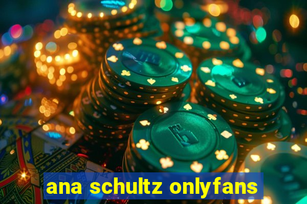 ana schultz onlyfans