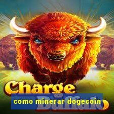 como minerar dogecoin