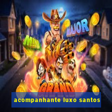 acompanhante luxo santos