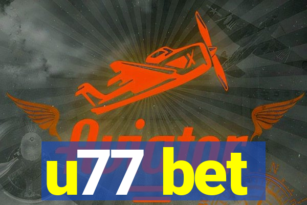 u77 bet