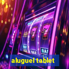 aluguel tablet