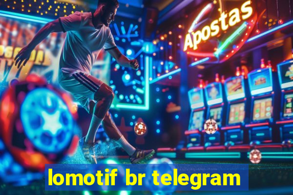 lomotif br telegram