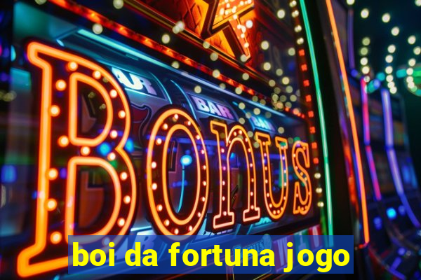 boi da fortuna jogo