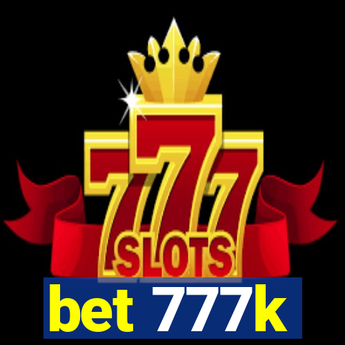 bet 777k