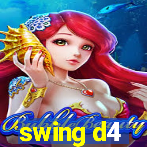 swing d4