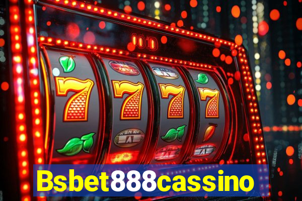 Bsbet888cassino