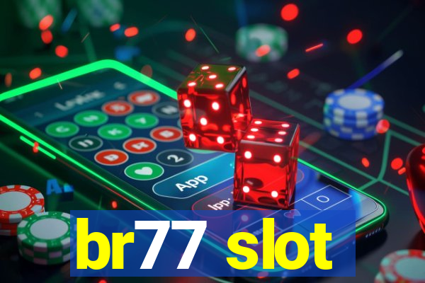 br77 slot