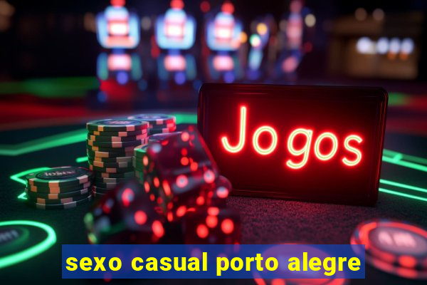 sexo casual porto alegre