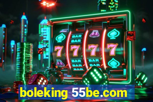 boleking 55be.com