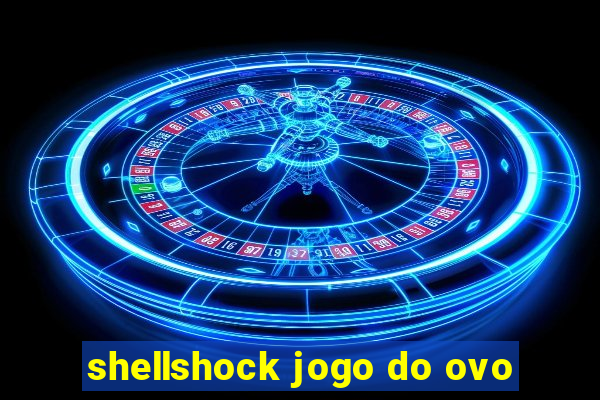 shellshock jogo do ovo