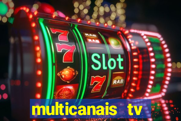 multicanais tv online ao vivo