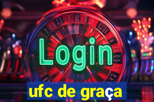 ufc de graça