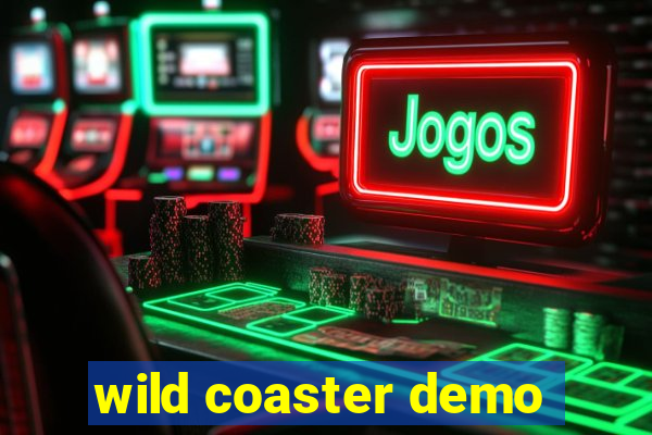 wild coaster demo