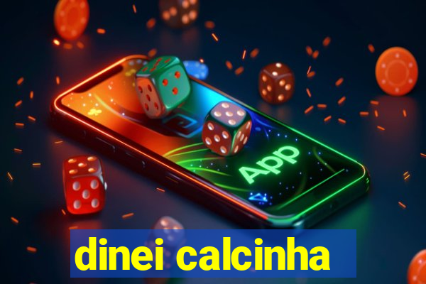 dinei calcinha