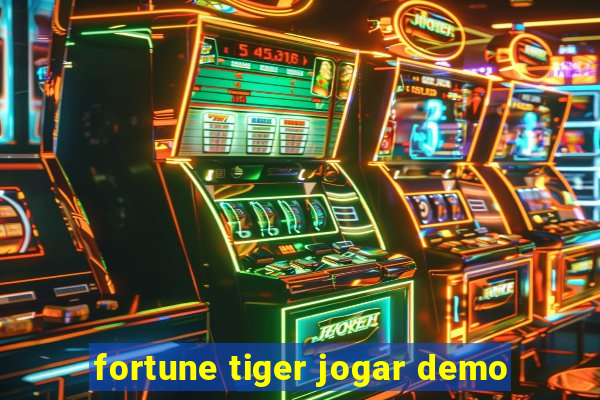 fortune tiger jogar demo