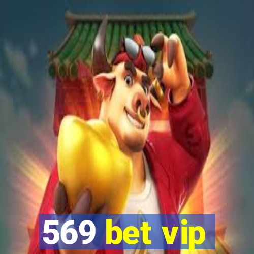 569 bet vip