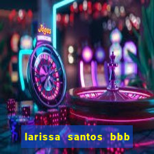 larissa santos bbb 23 pelada