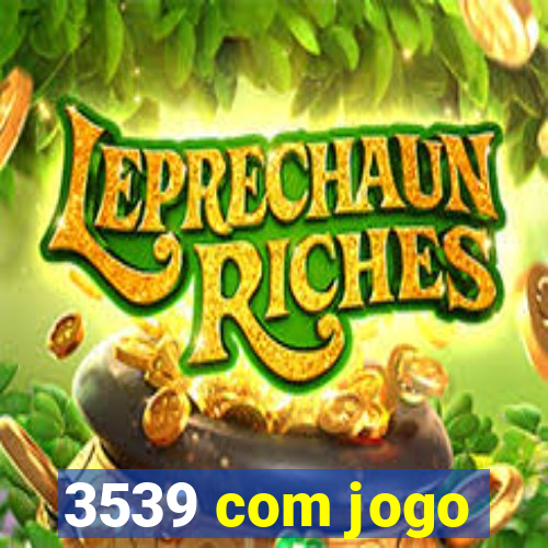 3539 com jogo