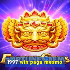 1997 win paga mesmo