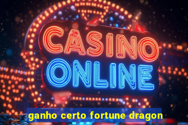 ganho certo fortune dragon