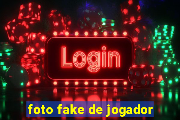 foto fake de jogador