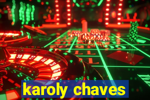 karoly chaves