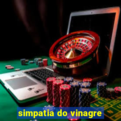 simpatia do vinagre