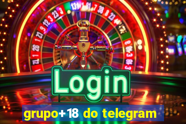 grupo+18 do telegram