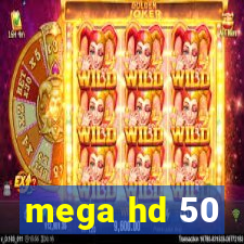 mega hd 50