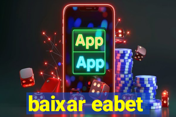 baixar eabet