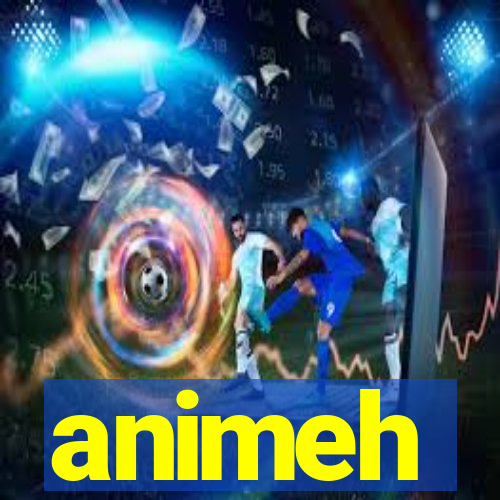 animeh