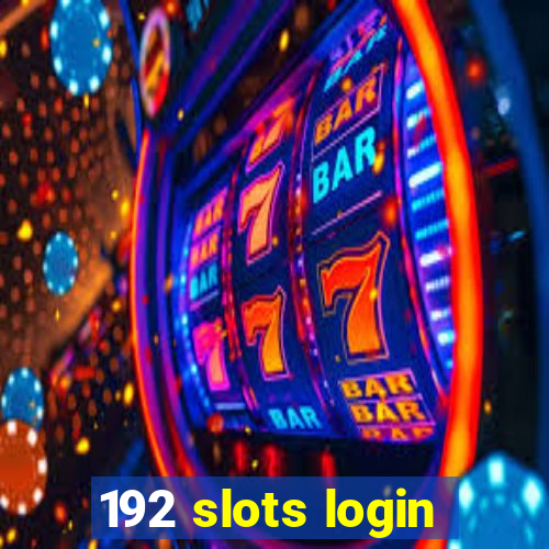 192 slots login