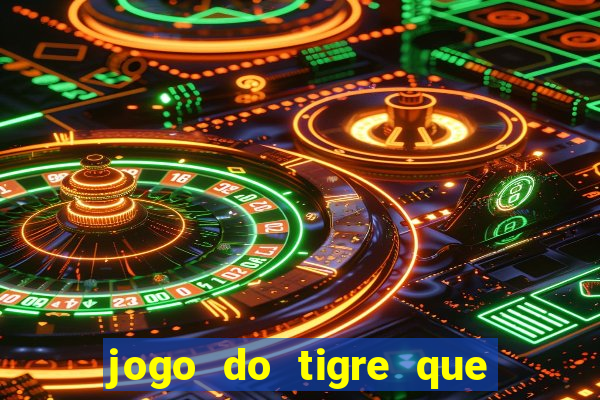 jogo do tigre que da bonus