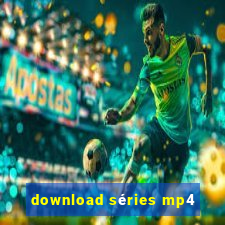 download séries mp4