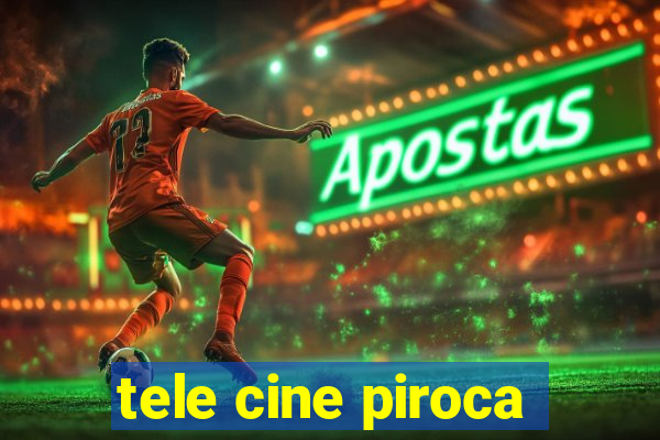 tele cine piroca