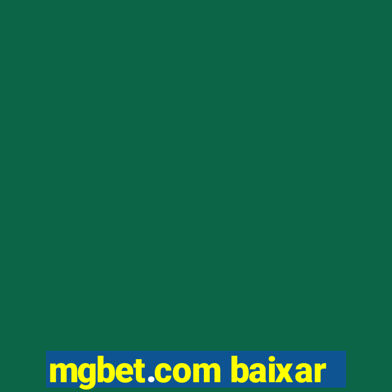 mgbet.com baixar