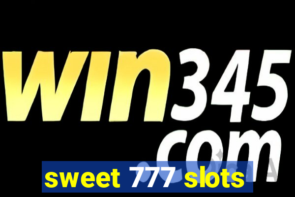 sweet 777 slots