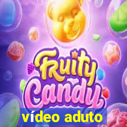 vídeo aduto