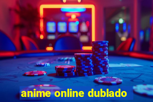 anime online dublado