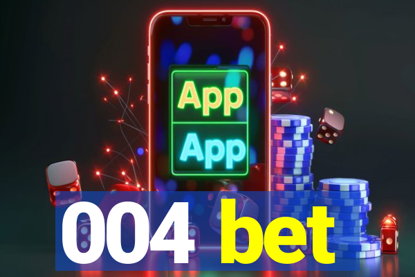 004 bet