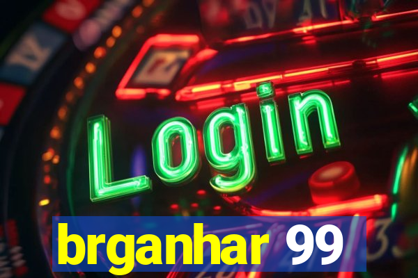 brganhar 99