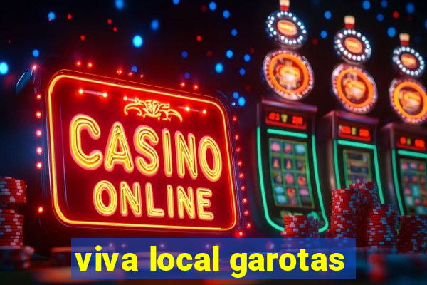 viva local garotas