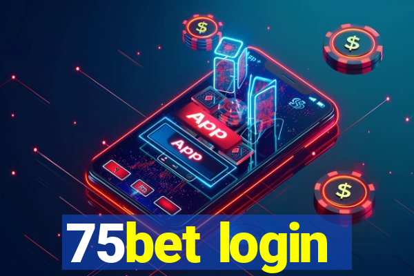 75bet login