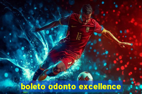 boleto odonto excellence