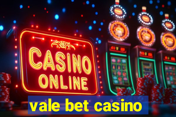 vale bet casino