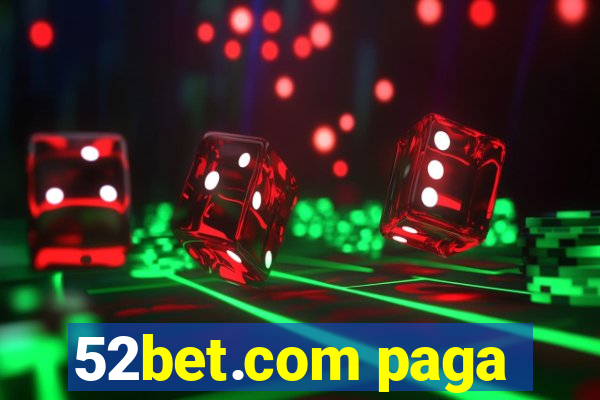 52bet.com paga