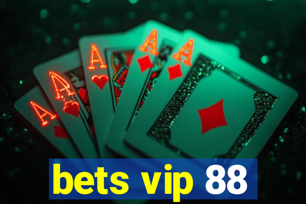 bets vip 88