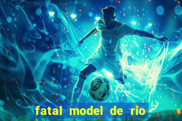 fatal model de rio claro sp