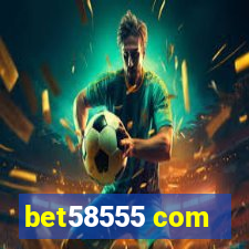 bet58555 com