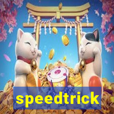 speedtrick